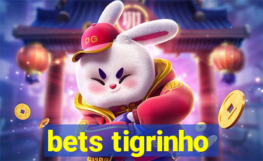 bets tigrinho